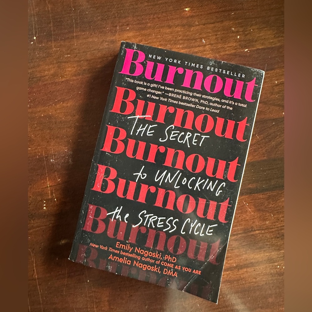 Burnout: The Secret to Unlocking the Stress Cycle by Emily Nagoski